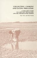 Collecting, Cooking & Eating Shellfish: A Forager's Guide to Cape Cod, the Islands, & the Northeastern Shores 0887480101 Book Cover