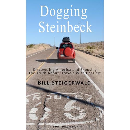 Audiobook: Dogging Steinbeck: Discovering America and Exposing the Truth about 'Travels With Charley' by Bill Steigerwald episode artwork