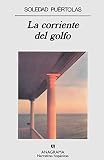 La corriente del golfo (Narrativas hisp&Atilde;&iexcl;nicas) (Spanish Edition)