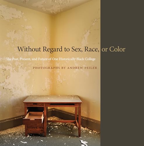 Without Regard to Sex, Race, or Color: The Past, Present, and Future of One Historically Black College