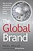 The Global Brand: How to Create and Develop Lasting Brand Value in the World Market