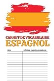 Carnet De Vocabulaire ESPAGNOL: Cahier Deux Colonnes Lignées À Remplir - 100 Pages - Plus De 2500 Mots - Petit Format 15,24 x 22,86 cm