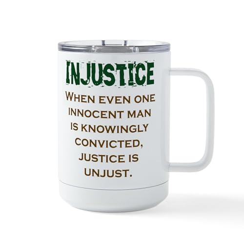 CafePress When Even One Innocent Man Injustice Quote Insul 15 oz Stainless Steel Insulated Travel Mug