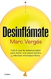  Desinflámate: Todo lo que debes saber para tener una salud óptima y ralentizar el envejecimiento