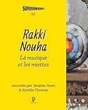  Rakki Nouha, la musique et les miettes