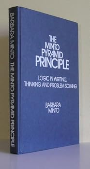 Hardcover The Minto Pyramid Principle: Logic in Writing, Thinking, & Problem Solving Book