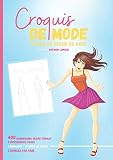 Croquis de Mode: (Version longue) 400 Silhouettes Féminines de Mode grand format à personnaliser I Cahier de vacances pour enfants et adultes, idéal ... détendre cet été I Collection Sunny Holidays