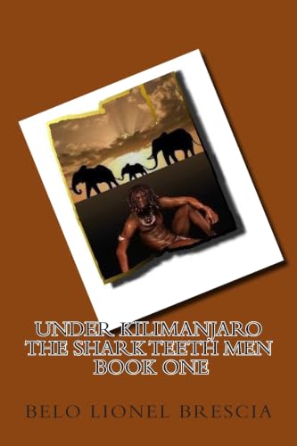 UNDER KILIMANJARO The Shark Teeth Men book one