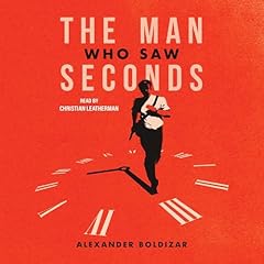 The Man Who Saw Seconds Audiolibro Por Alexander Boldizar arte de portada