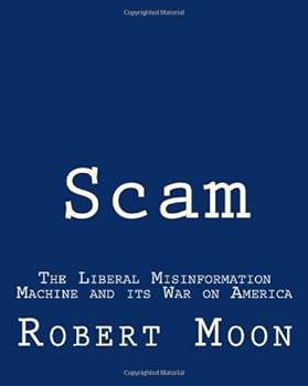 Paperback Scam: The Liberal Misinformation Machine And Its War On America Book