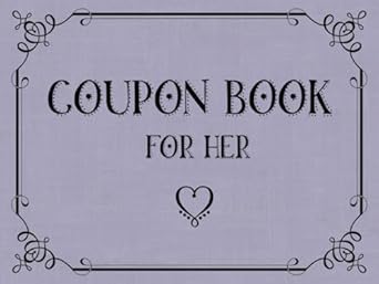 Coupon Book for Her: 40 Sweet, Thoughtful, and Fun Coupons for Wife or Girlfriend | 30 pre-filled and 10 blank to add your own