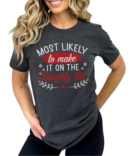 Most Likely to Make It on The Naughty List Christmas T-Shirt #01032_87