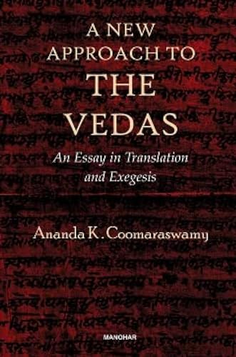 A New Approach to the Vedas: An Essay in Translation and Exegesis - image 1