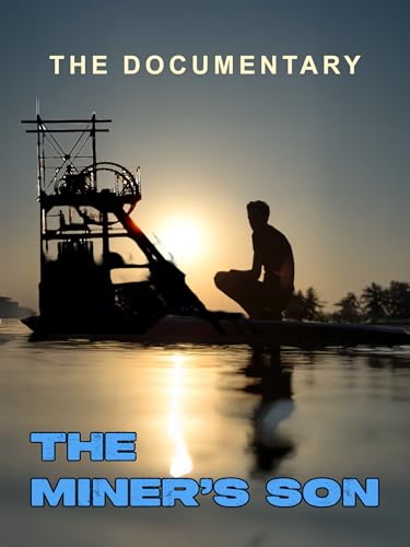 The Miner's Son The Documentary