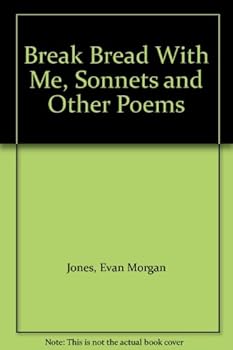 Hardcover Break Bread With Me, Sonnets and Other Poems Book