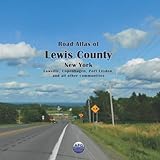 Road Atlas of Lewis County, New York: Lowville, Copenhagen, Port Leyden, and all other communities