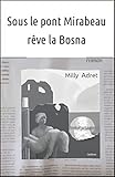  Sous le pont Mirabeau rêve la Bosna: roman (French Edition)