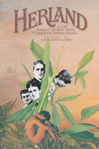 Herland: A Lost Feminist Utopian Novel