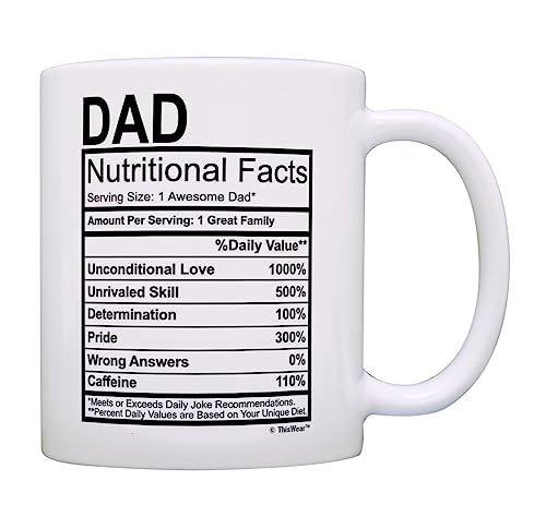 Fathers Day Mug for Dad Nutritional Facts Label Funny Gifts for Dad Gag Gift Coffee Mug Tea Cup White