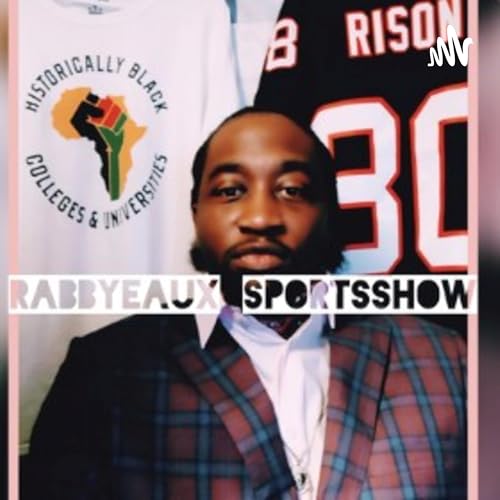 Rabb Yeaux Sports SHOW+ NFL, Sports Talk, And BEYOND cover art