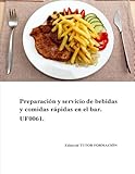 Preparación y servicio de comidas rápidas en el bar. UF0061. (Operaciones básicas de restaurante y bar)
