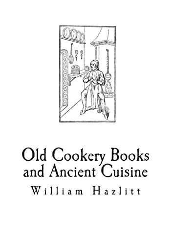 Old Cookery Books and Ancient Cuisine