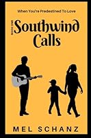 Southwind Calls: When You're Predestined To Love 1549934937 Book Cover
