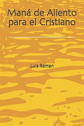 Maná de Aliento para el Cristiano (Spanish Edition)