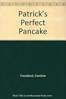 Patrick's Perfect Pancake 074451603X Book Cover