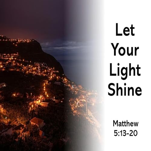 Let Your Light Shine - 2/8/2026 - Pastor Kyle Weeks