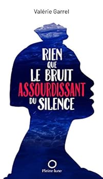 Paperback RIEN QUE LE BRUIT ASSSOURDISSANT DU SILENCE [French] Book