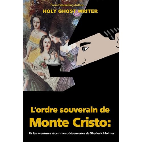 L'ordre souverain de Monte-Cristo: Et les aventures récemment découvertes de Sherlock Holmes Audiolibro Por Holy Ghost Writer arte de portada