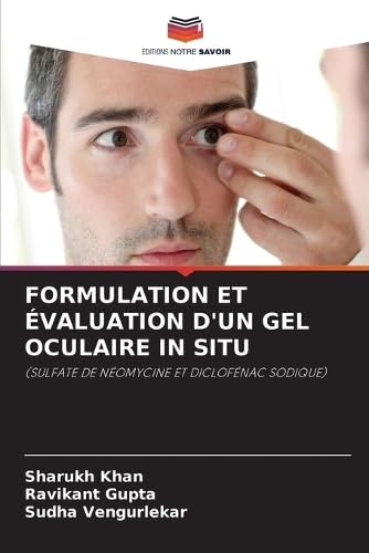 FORMULATION ET ÉVALUATION D'UN GEL OCULAIRE IN SITU: (SULFATE DE NÉOMYCINE ET DICLOFÉNAC SODIQUE)