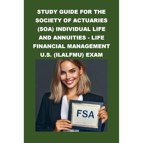 Study Guide for the Society of Actuaries (SOA) Individual Life and Annuities - Life Financial Management U.S. (ILALFMU) Exam by Philip Martin McCaulay episode artwork