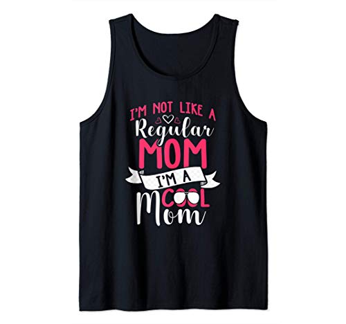 Cool Mom I'm Not Like A Regular Mom Funny Gift idea women Canotta