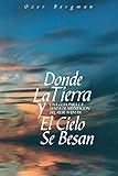 Donde La Tierra y El Cielo Se Besan: Una GuÃÆÃÂ­a para la Senda de MeditaciÃÆÃÂ³n del Rebe Najman (Spanish Edition)