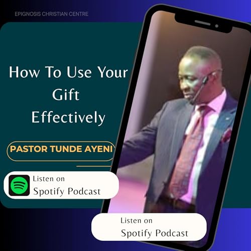 How to Use your Gift Effectively || Pastor Tunde Ayeni Teaching Podcast Por  arte de portada