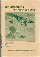 The search for the ancient order: A history of the restoration movement 1919-1950 Vol. IV B00072Q1OA Book Cover