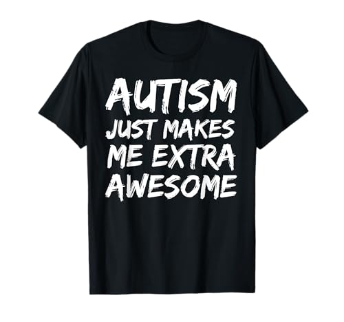 Autism Quote for Boys Autism Just Makes Me Extra Awesome T-shirt, Preto, S