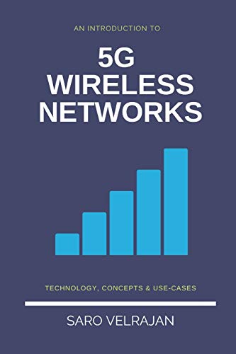 An Introduction to 5G Wireless Networks: Technology, Concepts and Use-cases