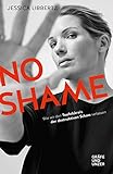  No Shame: Wie wir den Teufelskreis der destruktiven Scham verlassen (Gräfe und Unzer Einzeltitel)