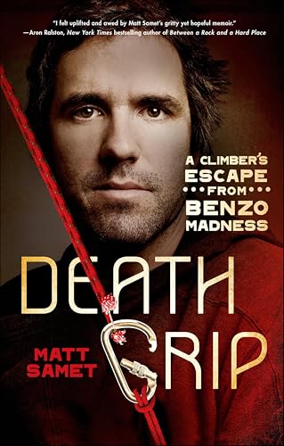 Death Grip: A Climber's Escape from Benzo Madness