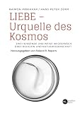 urquelle sekiro  Liebe - Urquelle des Kosmos: Zwei Wissende und Weise im Gespräch über Religion und Naturwissenschaft