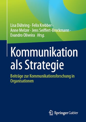 Kommunikation als Strategie: Beiträge zur Kommunikationsforschung in Organisationen