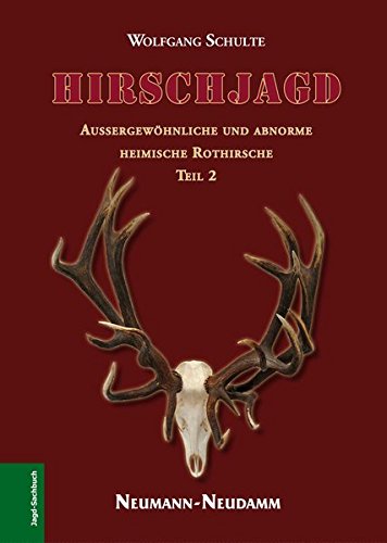 Hirschjagd: Die stärksten heimischen Rothirsche (Teil 2) Hirschjagd: Die stärksten heimischen Rothirsche (Teil 2)