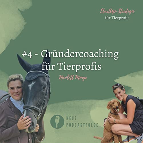 #4 - Gr&uuml;ndercoaching f&uuml;r Tierprofis