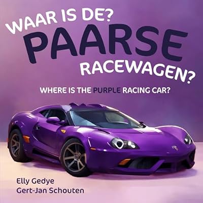 Waar is de paarse racewagen? Where is the purple racing car?: Dual Language Kids Book: English and Nederlands