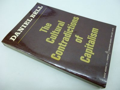 The Cultural Contradictions Of Capitalism: Bell, Danniel: 9780465097272: Amazon.com: Books