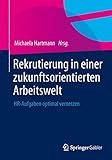 Rekrutierung in einer zukunftsorientierten Arbeitswelt: HR-Aufgaben optimal vernetzen
