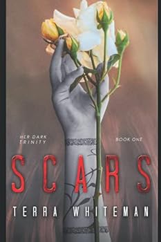 Scars (Her Dark Trinity, Book 1)